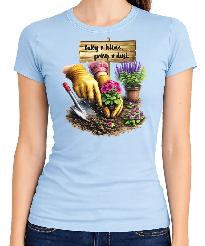 Tričko - Ruky v hline, pokoj v duši 
