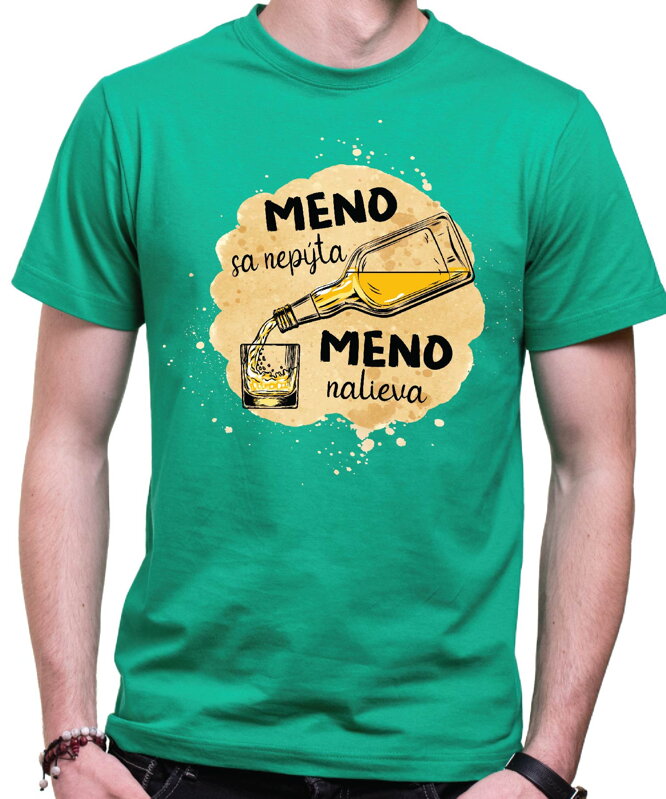 Tričko - (vl.meno) sa nepýta, (Meno) nalieva Tričko - (vl.meno) sa nepýta, (Meno) nalieva