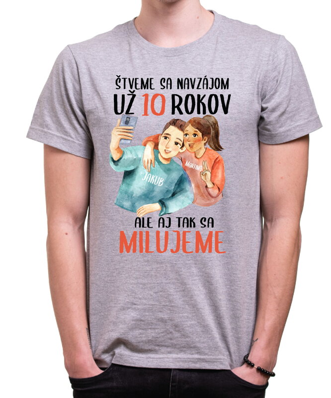 Partnerské tričká - Štveme sa navzájom (selfie) + vlastný text (počet rokov a mená)