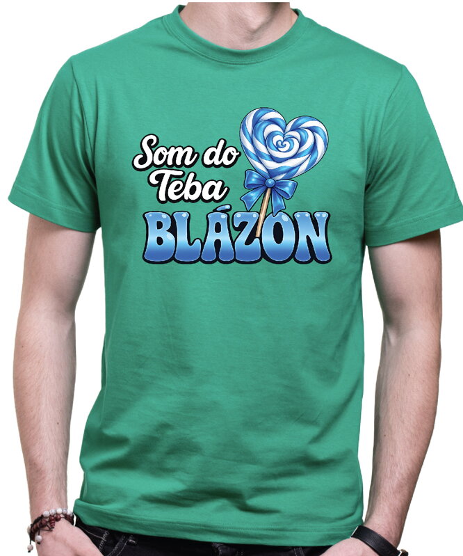 Pánske tričko - Som do teba blázon