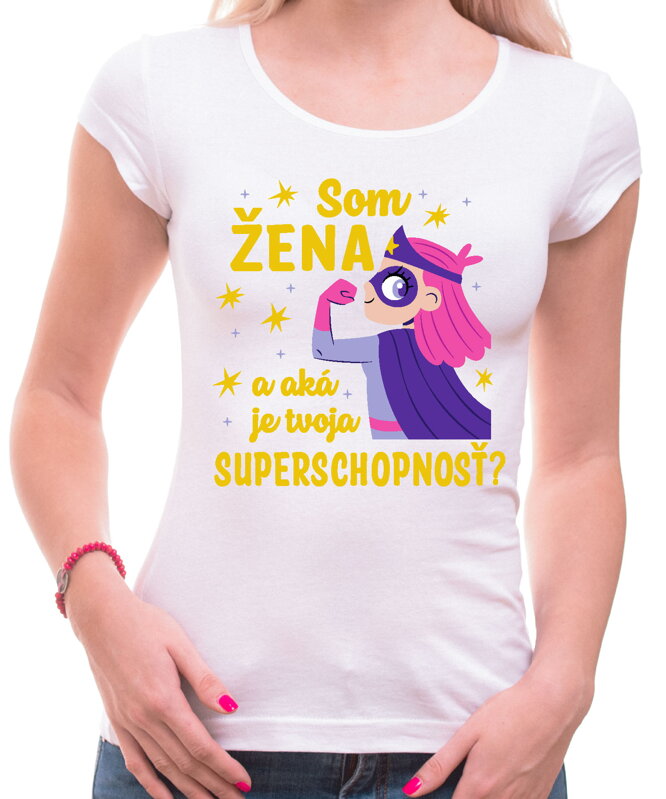 Dámske tričko - Som ŽENA a aká je tvoja SUPERSCHOPNOSŤ? Dámske tričko - Som ŽENA a aká je tvoja SUPERSCHOPNOSŤ?