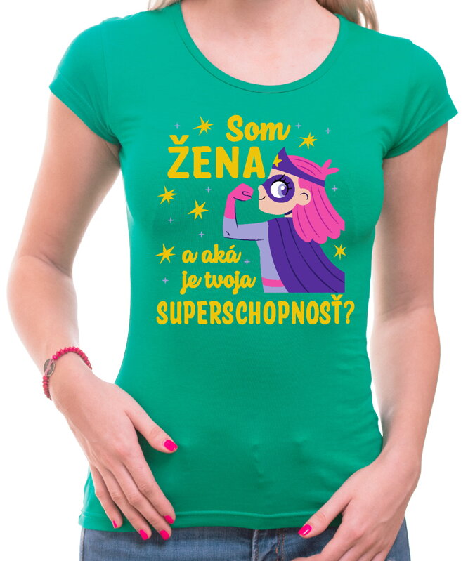 Dámske tričko - Som ŽENA a aká je tvoja SUPERSCHOPNOSŤ? Dámske tričko - Som ŽENA a aká je tvoja SUPERSCHOPNOSŤ?