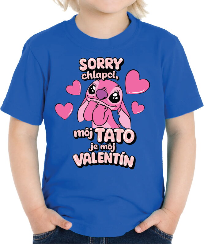 Tričko - Sorry chlapci, môj tato je môj Valentín