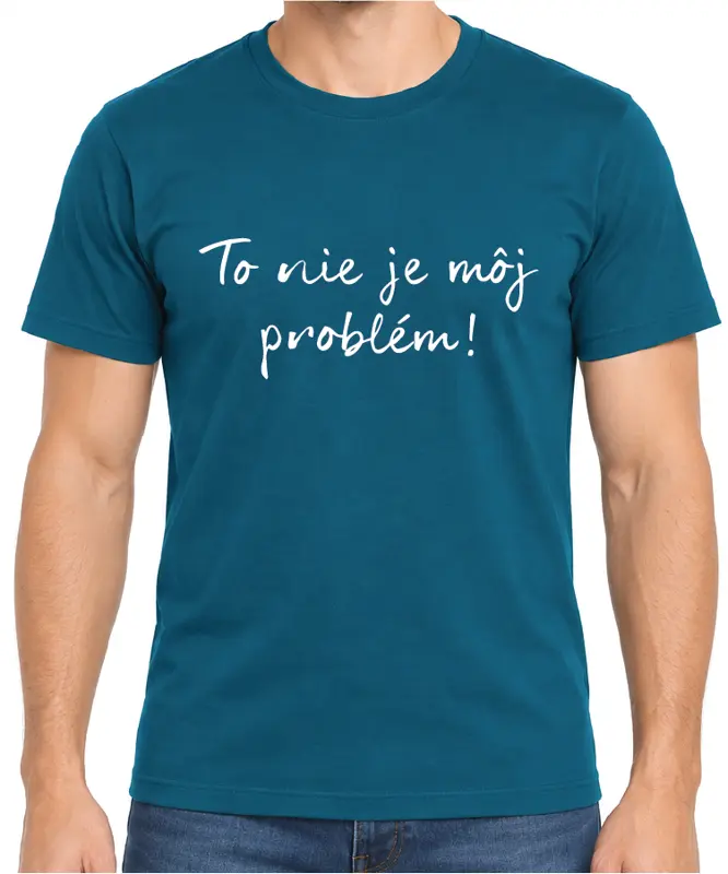 Tričko - To nie je môj problém!