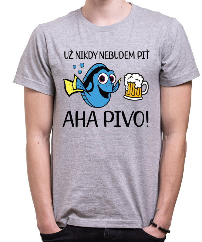 Tričko - Už nikdy nebudem piť - AHA PIVO!