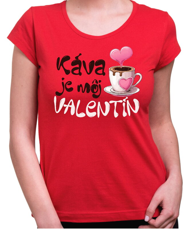 Tričko - Káva je môj Valentín Tričko - Káva je môj Valentín