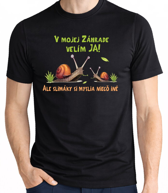 Tričko - V mojej záhrade velím ja a slimáky