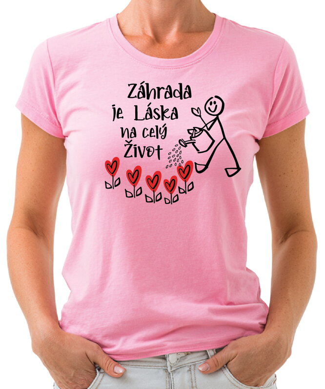 Tričko - Záhrada je láska na celý život
