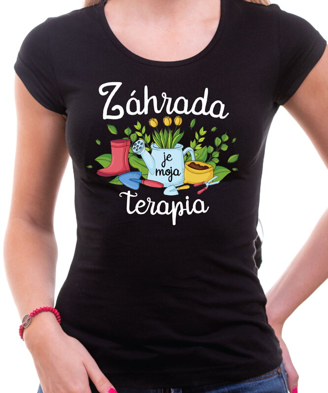 Tričko - Záhrada je moja terapia Tričko - Záhrada je moja terapia
