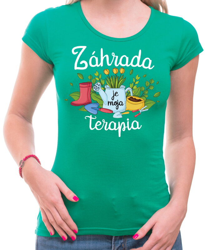 Tričko - Záhrada je moja terapia Tričko - Záhrada je moja terapia