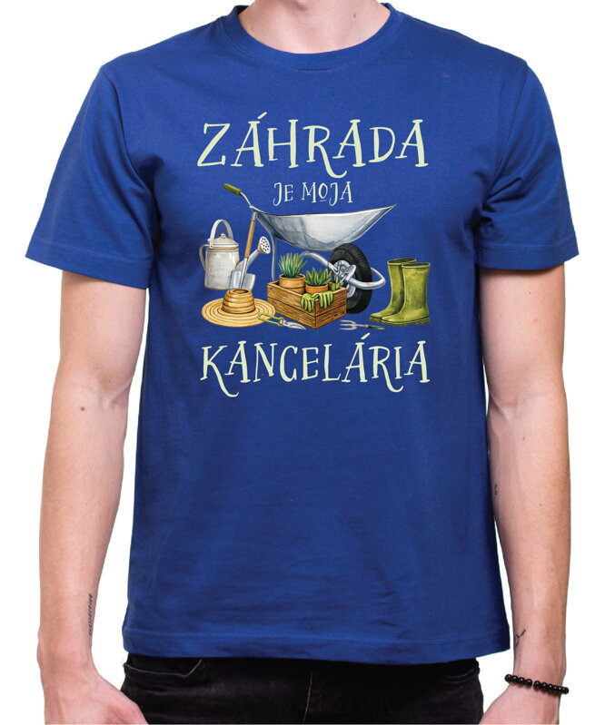 Tričko - Záhrada je moja kancelária