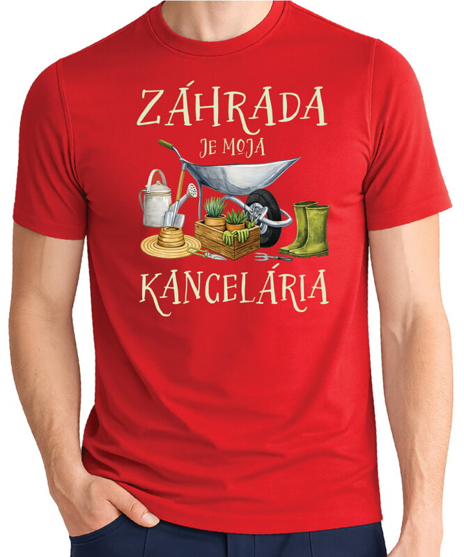 Tričko - Záhrada je moja kancelária