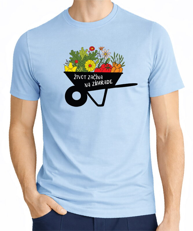 Tričko - Život začína na záhrade