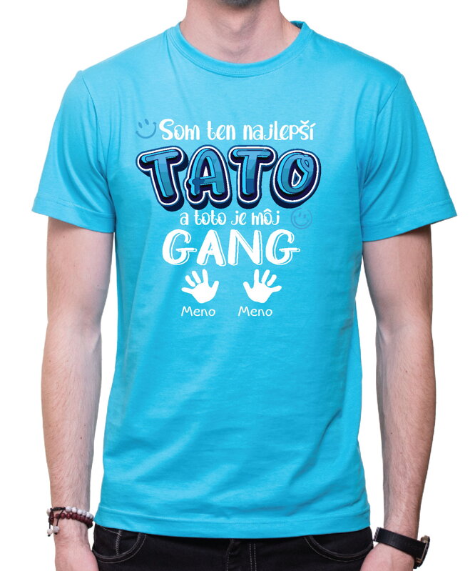 Pánske tričko - Najlepší TATO a toto je môj gang + vl.mená Pánske tričko - Najlepší TATO a toto je môj gang + vl.mená