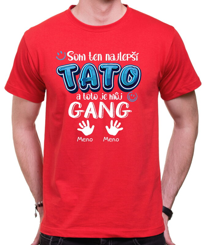Pánske tričko - Najlepší TATO a toto je môj gang + vl.mená Pánske tričko - Najlepší TATO a toto je môj gang + vl.mená