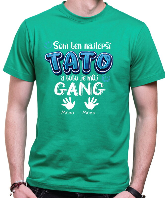 Pánske tričko - Najlepší TATO a toto je môj gang + vl.mená Pánske tričko - Najlepší TATO a toto je môj gang + vl.mená