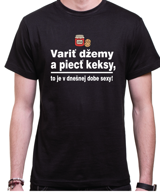Vtipné konoslidačné tričko - Variť džemy a piecť keksy, to je v dnešnej dobe sexy! Vtipné konoslidačné tričko - Variť džemy a piecť keksy, to je v dnešnej dobe sexy!