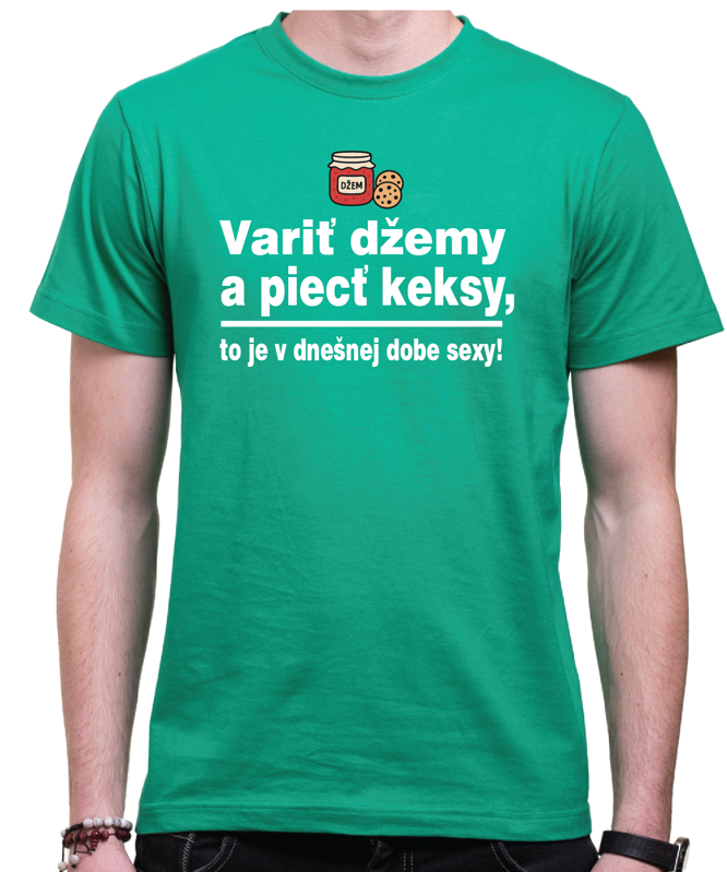 Vtipné konoslidačné tričko - Variť džemy a piecť keksy, to je v dnešnej dobe sexy! Vtipné konoslidačné tričko - Variť džemy a piecť keksy, to je v dnešnej dobe sexy!