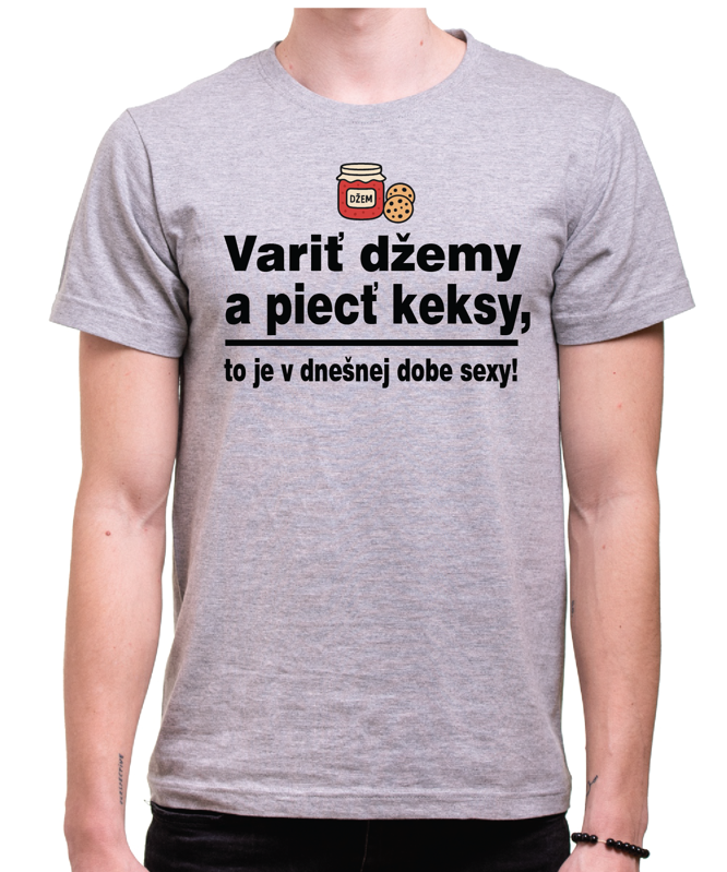 Vtipné konoslidačné tričko - Variť džemy a piecť keksy, to je v dnešnej dobe sexy! Vtipné konoslidačné tričko - Variť džemy a piecť keksy, to je v dnešnej dobe sexy!