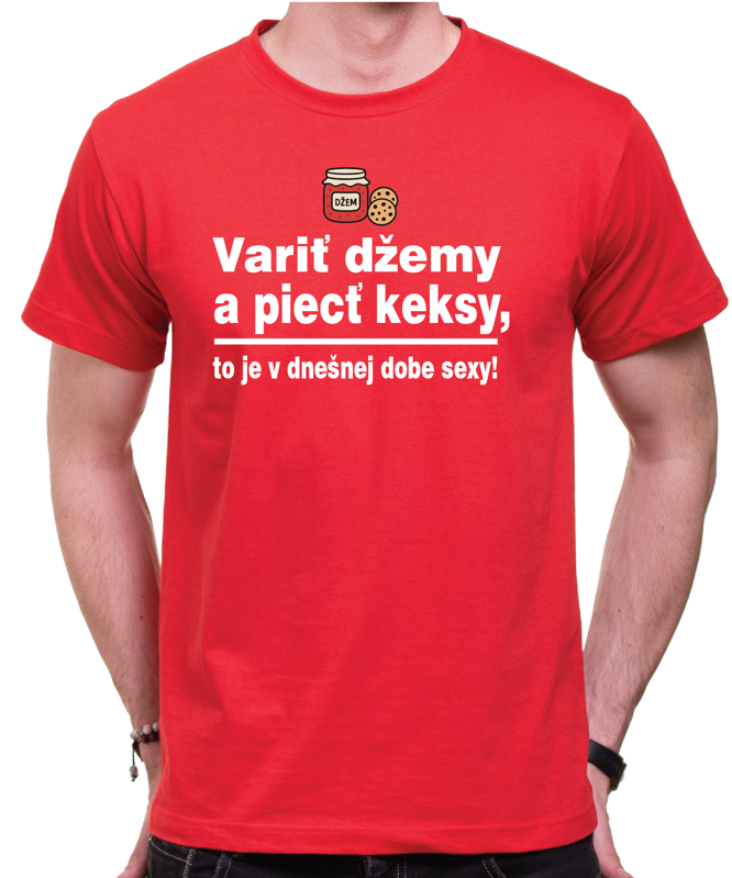 Vtipné konoslidačné tričko - Variť džemy a piecť keksy, to je v dnešnej dobe sexy! Vtipné konoslidačné tričko - Variť džemy a piecť keksy, to je v dnešnej dobe sexy!