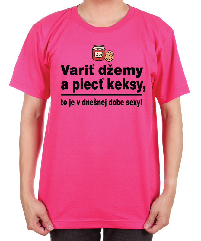 Vtipné konoslidačné tričko - Variť džemy a piecť keksy, to je v dnešnej dobe sexy! Vtipné konoslidačné tričko - Variť džemy a piecť keksy, to je v dnešnej dobe sexy!