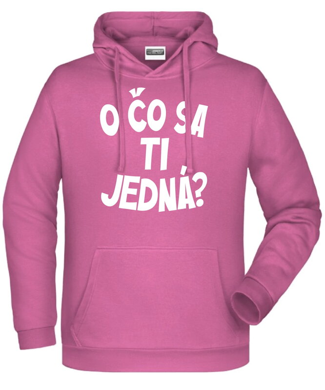 Mikina s kapucňou - O čo sa ti jedná? Mikina s kapucňou - O čo sa ti jedná?