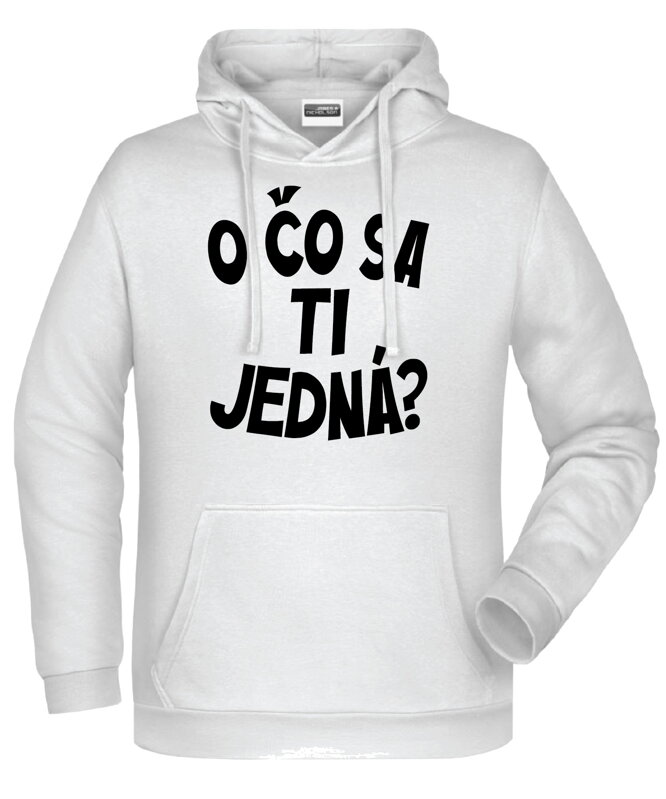Mikina s kapucňou - O čo sa ti jedná? Mikina s kapucňou - O čo sa ti jedná?