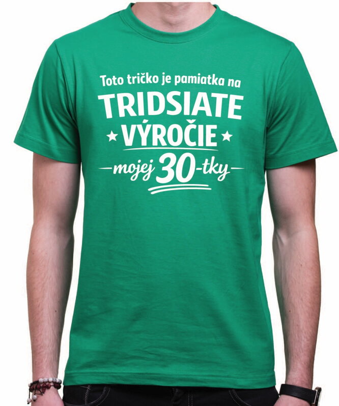 Narodeninové tričko - 60tka = Pamiatka na tridsiate výročie mojej 30tky