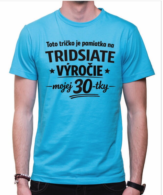 Narodeninové tričko - 60tka = Pamiatka na tridsiate výročie mojej 30tky