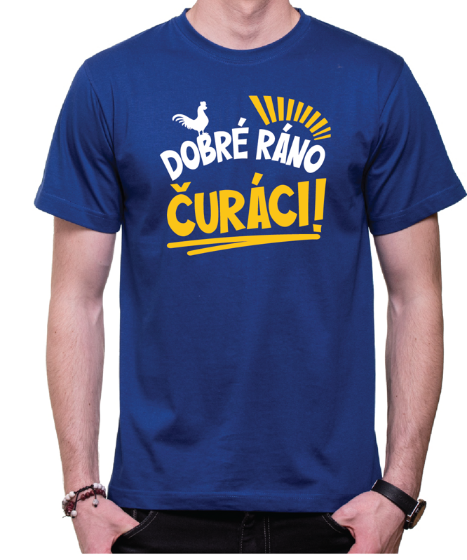Tričko - Dobré ráno Čuráci Tričko - Dobré ráno Čuráci