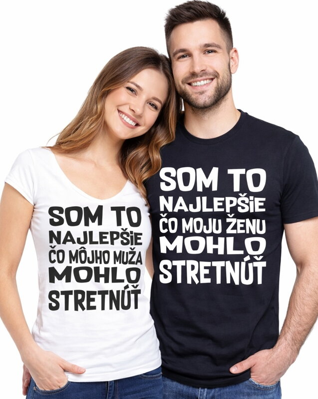 Tričko - Som to najlepšie čo môjho muža/moju ženu  mohlo stretnúť