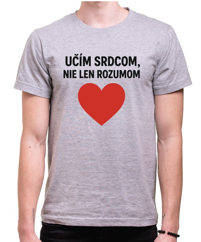 Tričko pre učiteľov/učiteľky - Učím srdcom... Tričko pre učiteľov/učiteľky - Učím srdcom...
