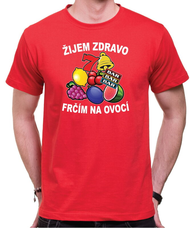Tričko - Žijem zdravo, frčím na ovocí Tričko - Žijem zdravo, frčím na ovocí