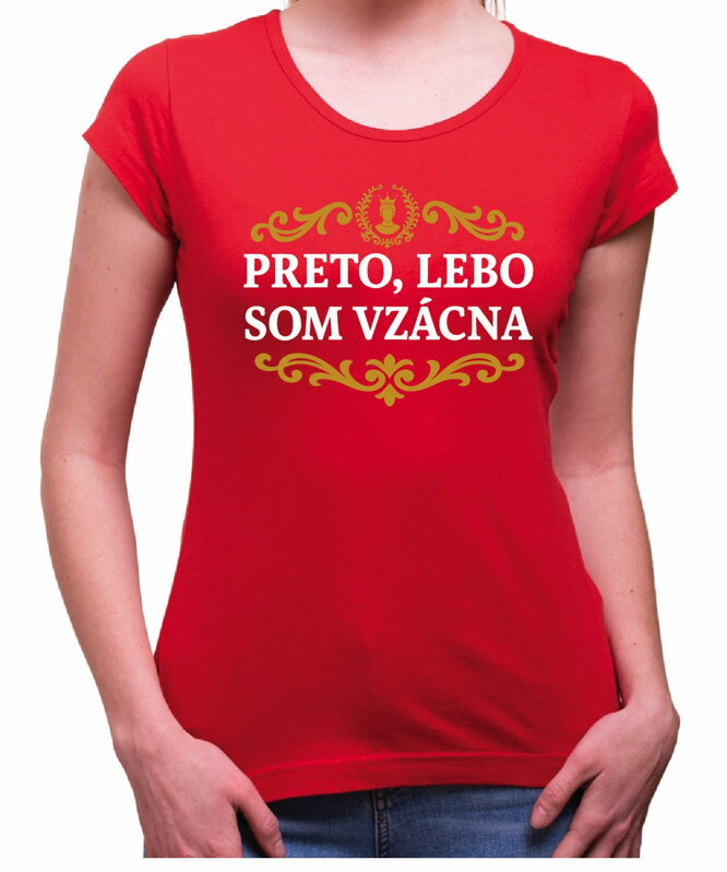 Tričko - Preto, lebo som vzácna/vzácny Tričko - Preto, lebo som vzácna/vzácny