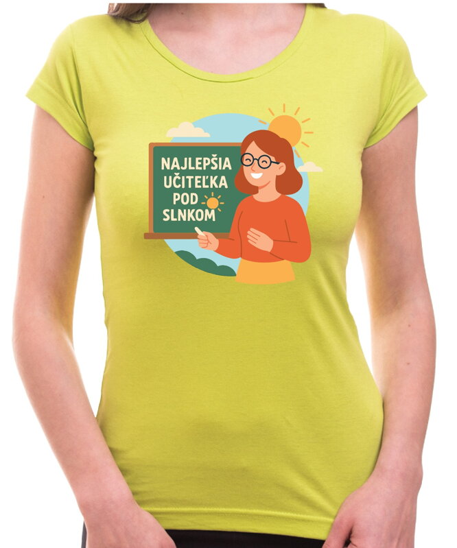 Tričko - Najlepšia učiteľka pod slnkom Tričko - Najlepšia učiteľka pod slnkom