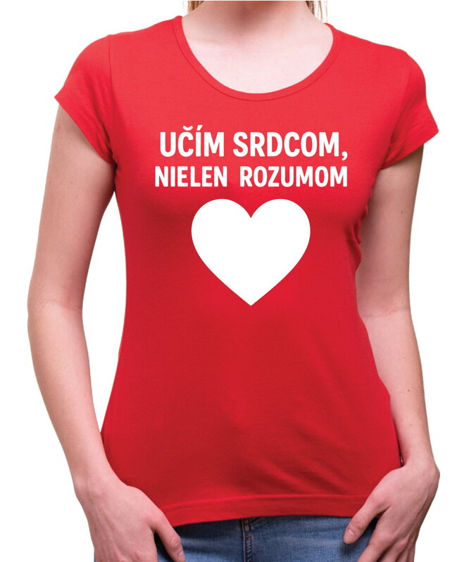 Tričko pre učiteľov/učiteľky - Učím srdcom...