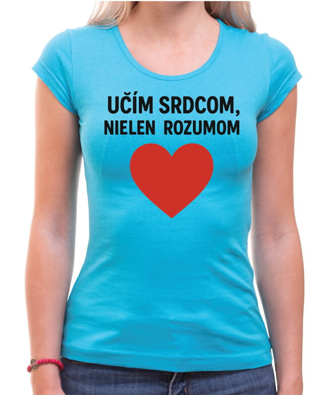 Tričko pre učiteľov/učiteľky - Učím srdcom...