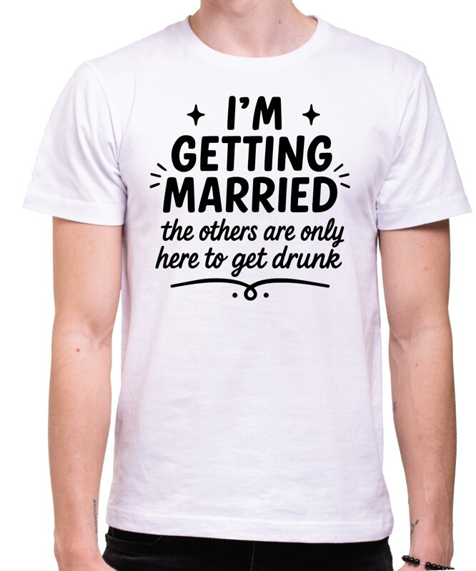 Tričko I'M GETTING MARRIED Tričko I'M GETTING MARRIED