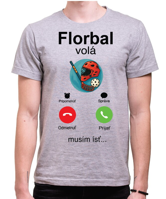 Tričko - Florbal volá, musím ísť... Tričko - Florbal volá, musím ísť...