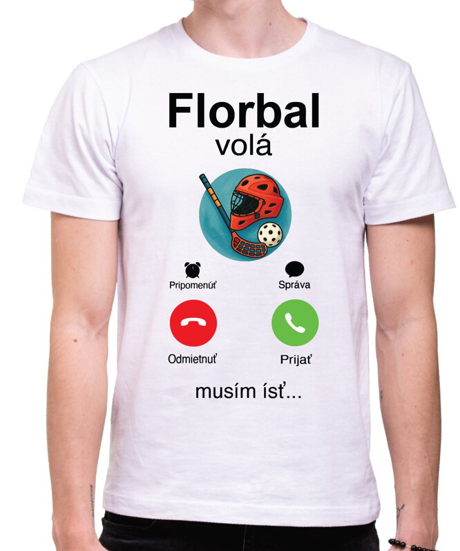 Tričko - Florbal volá, musím ísť... Tričko - Florbal volá, musím ísť...