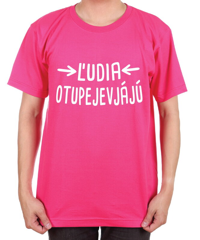 Vtipné tričko - Ľudia otupejevjájú