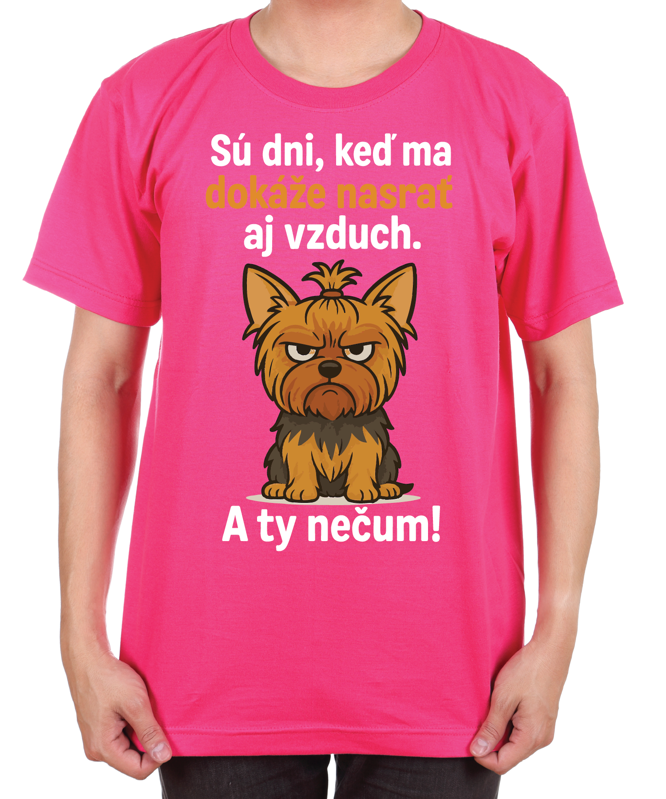 Tričko so psíkom - Sú dni, keď ma dokáže nasrať aj vzduch! Tričko so psíkom - Sú dni, keď ma dokáže nasrať aj vzduch!