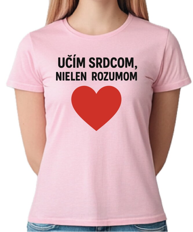Tričko pre učiteľov/učiteľky - Učím srdcom... Tričko pre učiteľov/učiteľky - Učím srdcom...