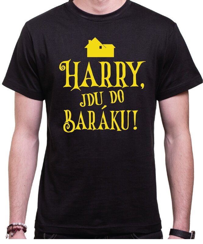 Tričko - Harry, jdu do baráku!