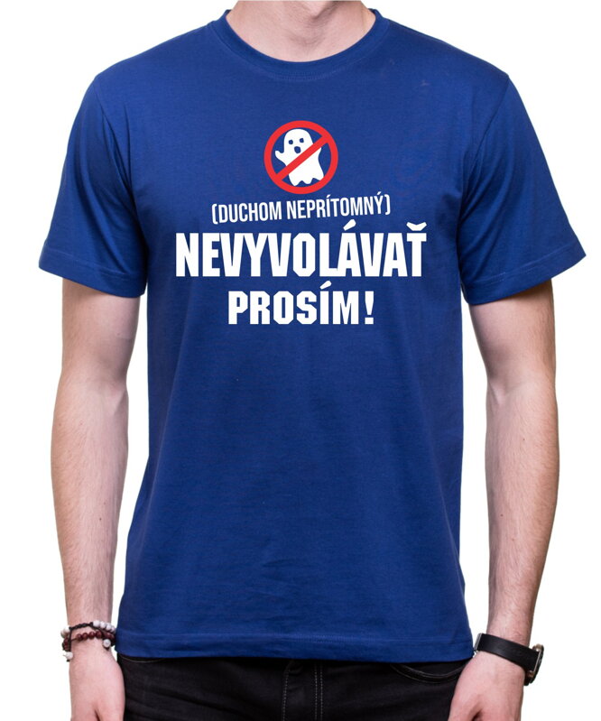 Tričko - Nevyvolávať prosím Tričko - Nevyvolávať prosím